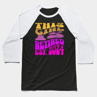 This Girl is Retired Est. 2024 Baseball T-Shirt